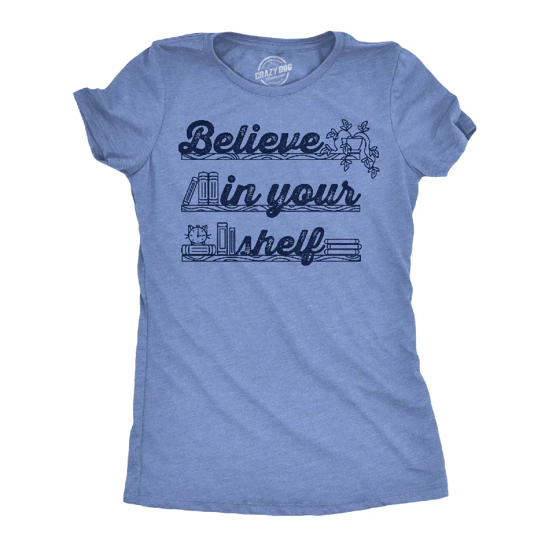 V - Neck Women T Shirt to Enhance the NecklineBelieve In Your Shelf Women's T Shirt