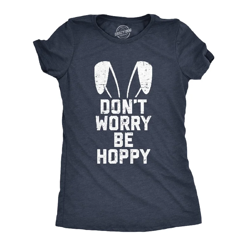 Crew Neck Women T Shirt with a Timeless DesignDon't Worry Be Hoppy Women's T Shirt