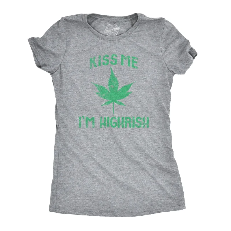 Sheer Women T Shirt for a Stylish and Alluring LookKiss Me I'm Highrish Women's T Shirt