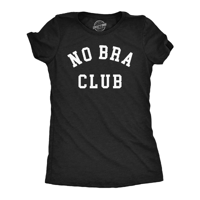 Pocketed Women T Shirt for Added FunctionalityNo Bra Club Women's T Shirt