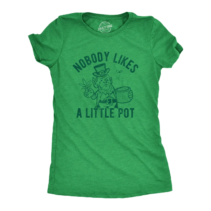 Distressed Women T Shirt with a Laid - Back AestheticNobody Likes A Little Pot Women's T Shirt