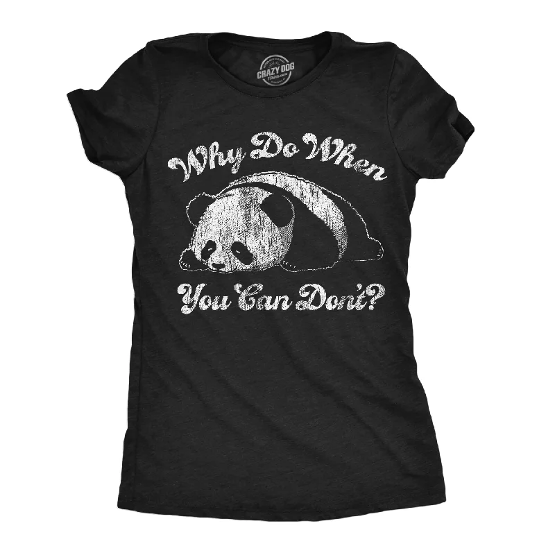 Moisture - Wicking Women T Shirt for Active LifestylesWhy Do When You Can Dont Women's T Shirt