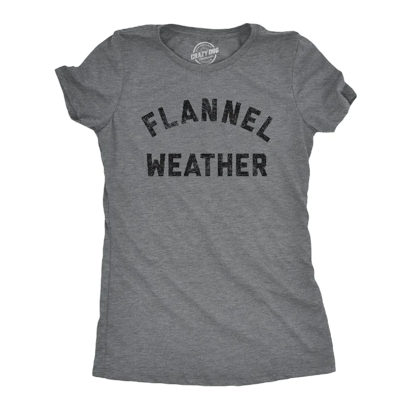 Organic Cotton Women T Shirt for Eco - Conscious WearersFlannel Weather Women's T Shirt