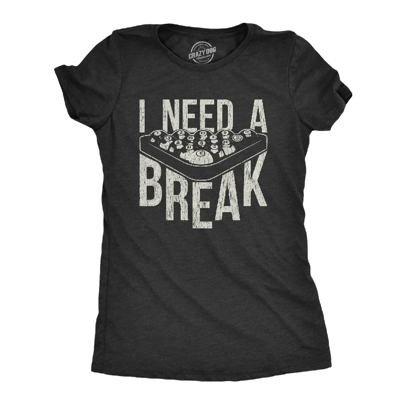 Embroidered Women T Shirt with Intricate DetailsI Need A Break Women's T Shirt