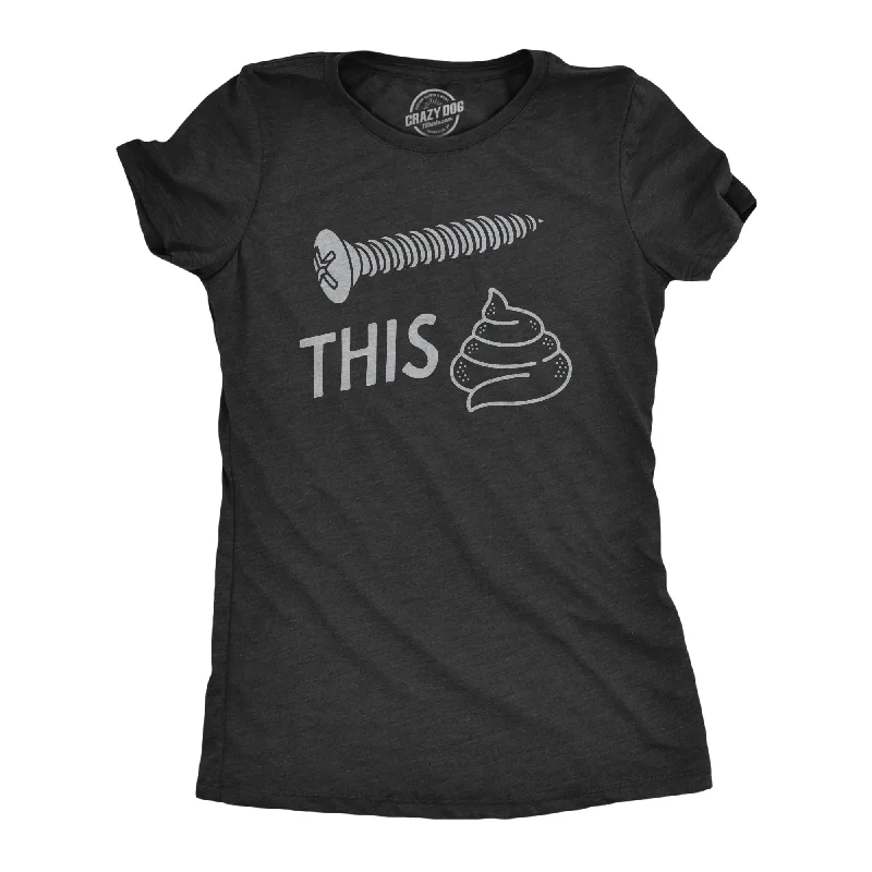 Moisture - Wicking Women T Shirt for Active LifestylesScrew This Shit Women's T Shirt